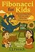 Fibonacci for Kids: Discove...