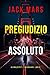 Pregiudizio Assoluto (Un Thriller Politico con Jack Mars - Libro 13) (Un Thriller Politico con Jake Mercer) (Italian Edition)