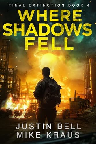 Where Shadows Fell: Final Extinction 4: (A Post-Apocalyptic Disaster Thriller)