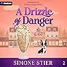 A Drizzle of Danger by Simone Stier