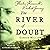 The River of Doubt: Theodor...
