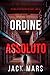 Ordine Assoluto (Un Thriller Politico con Jake Mercer - Libro 14) (Italian Edition)
