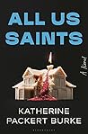 All Us Saints by Katherine Packert Burke