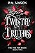 Twisted Truths