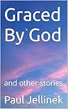 Graced By God: an...