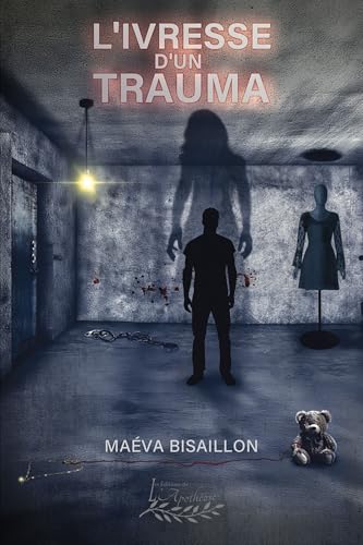 L'ivresse d'un trauma (French Edition)