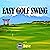 Easy Golf Swing: Beginner's...