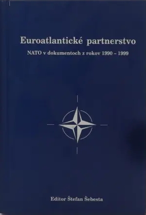Euroatlantické partnerstvo: NATO v dokumentoch z rokov 1990 - 1999
