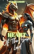 Heart Of The Sun Lord: A Steamy Fated Mates Monster Romance Short Read