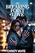 The Breaking Point of Love by Christy White The Breaking Point of Love by Christy White
