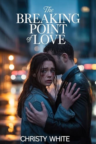 The Breaking Point of Love: A Billionaire Romance of Secrets, Betrayal, and Redemption (Heart’s Breaking Point Series Collection Book 2)