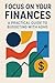 Focus on Your Finances: A P...