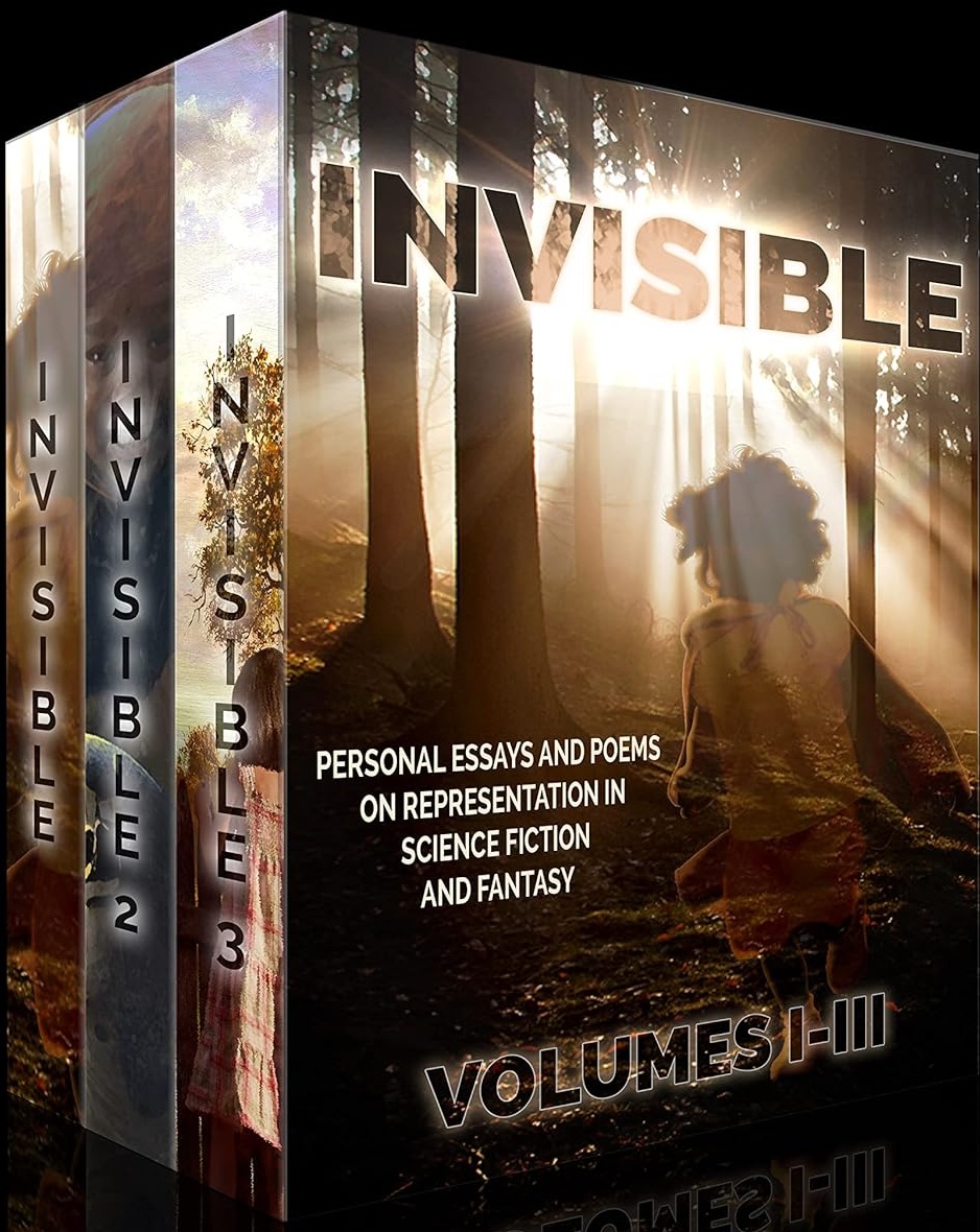 Invisible, Volumes 1-3: Essays and Poems on Representation in SF/F