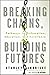 Breaking Chains, Building F...