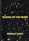 Throne of the Heart by Michael Curtain