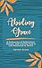 Abiding Grace: A Collection of Reflections, Stories, and Lessons from a Life Anchored in Christ