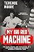 My Big Red Machine by Terence Moore