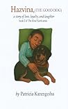 Hazvina: The Loyal and Gentle Dog (The Kind Earth Book 2)