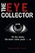 The Eye Collector: To be se...