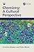 Chemistry: A Cultural Perspective