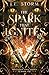 The Spark that Ignites by J.E. Storm The Spark that Ignites by J.E. Storm