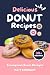 Delicious Donut Recipes: Do...