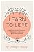 Learn to Lead: A 30-day pra...
