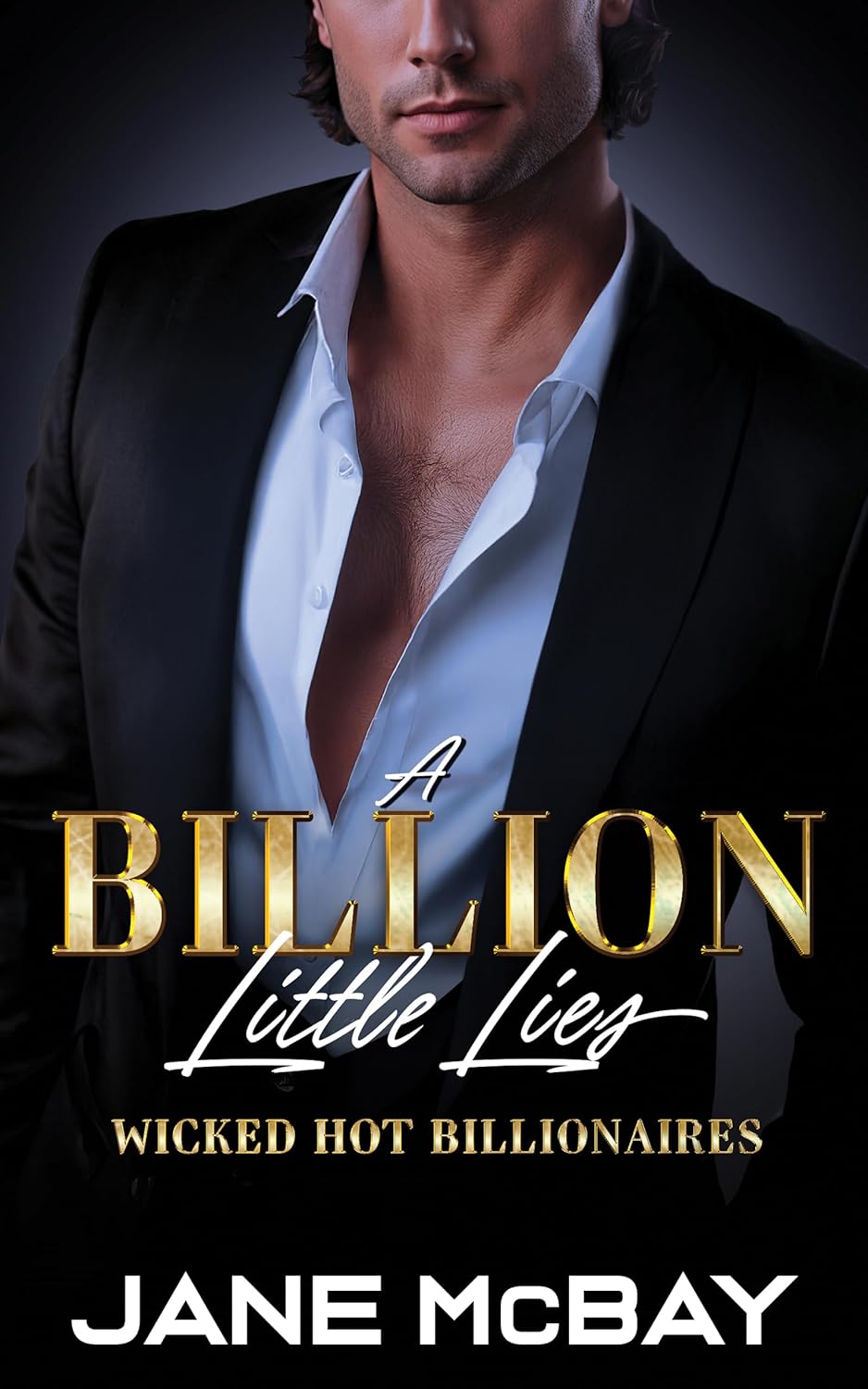 A Billion Little Lies (Wicked Hot Billionaires #1)