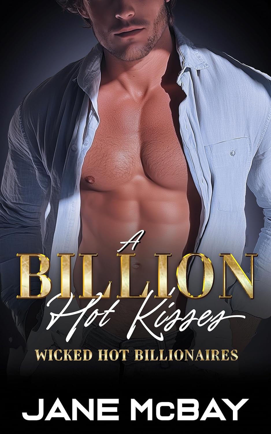 A Billion Hot Kisses (Wicked Hot Billionaires Book 2)