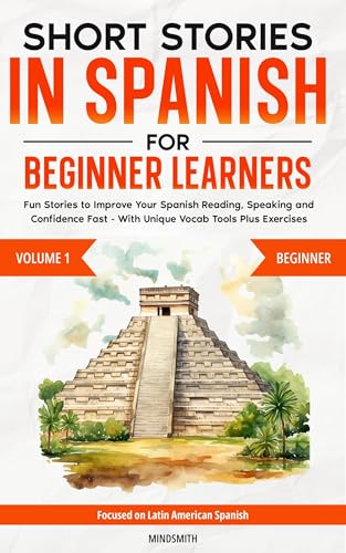 Short Stories in Spanish For Beginner Learners: Quickly Improve Your Reading, Speaking, and Confidence in Spanish the Fun Way — with Powerful Vocab Tools ... Short Stories for Adult Learners Book 1) (Kindle Edition)