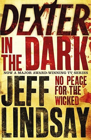 Dexter in the Dark (Dexter #3) by Jeff Lindsay