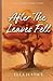 After the Leaves Fell