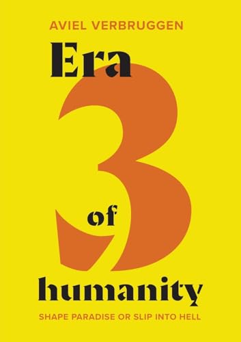 Era3 of humanity: Shape paradise or slip into hell (Paperback)