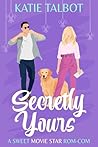 Secretly Yours (Celebrity Love in New Orleans #4)
