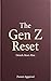 The Gen Z Reset : Detach.Re...