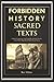 Forbidden History Sacred Texts: Hidden Scriptures, Lost Gospels, and the Secrets of the Bible They Don’t Want You to Know (Book of Enoch gnostic gospels Gifts)