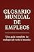 Glosario Mundial de Empleos...