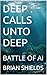 DEEP CALLS UNTO DEEP: BATTL...