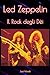 Led Zeppelin: Il Rock degli...