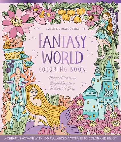 Fantasy World Coloring Book MAGIC MEADOWS - ROYAL KINGDOM - MERMAIDS’ BAY: A Creative Voyage with 100 Full-Sized Patterns to Color and Enjoy (Hardcover)