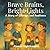 Brave Brains, Bright Lights by Rowan Lightkeeper