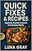 Quick Fixes & Recipes by Luna Gray