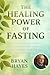 The Healing Power of Fastin...