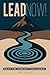 LeadNow!: Essays For Emergi...