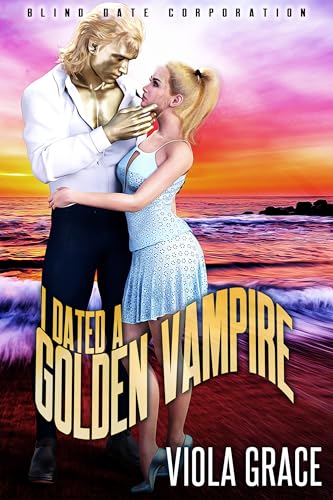 I Dated a Golden Vampire (Blind Date Corporation #21)