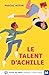 LE TALENT D'ACHILLE: Grands...