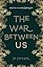 The War Between Us