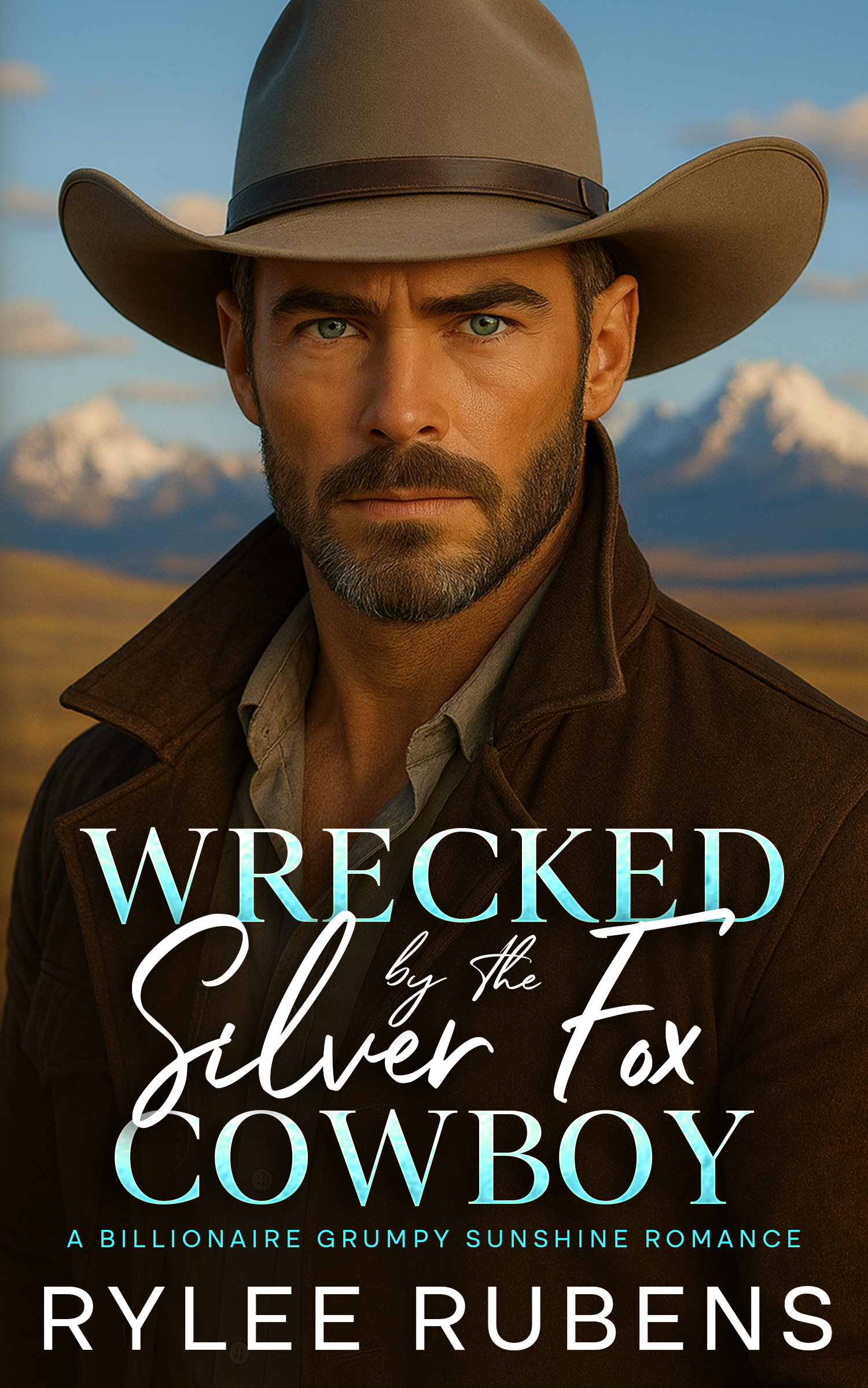 Wrecked by the Silver Fox Cowboy: A Billionaire Grumpy Sunshine Romance