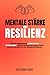 Mentale Stärke Und Resilien...