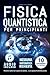Fisica Quantistica per Prin...